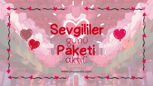 Provanas Haber - SEVGİLİLER GÜNÜNE ÖZEL PAKET AKTİF!!!